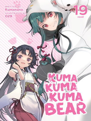 cover image of Kuma Kuma Kuma Bear, Volume 19